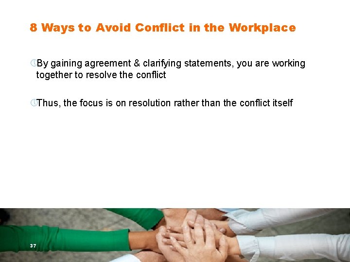 8 Ways to Avoid Conflict in the Workplace » By gaining agreement & clarifying