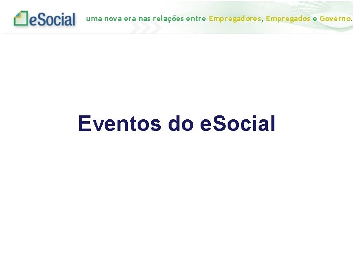 uma nova era nas relações entre Empregadores, Empregados e Governo. Eventos do e. Social