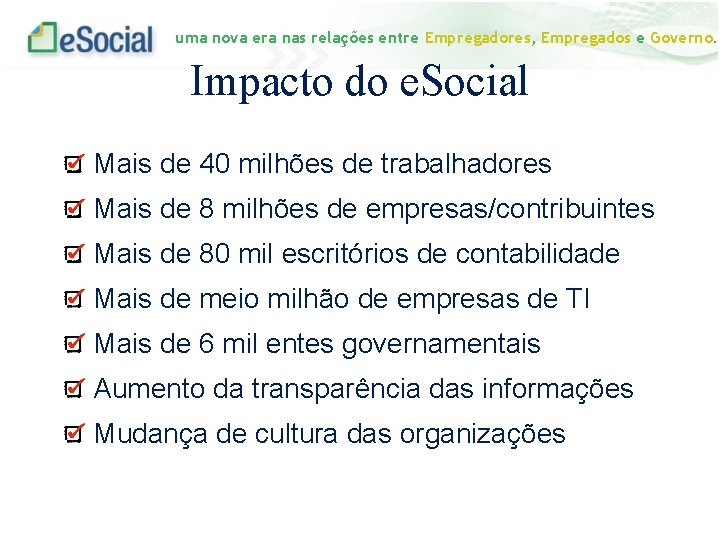 uma nova era nas relações entre Empregadores, Empregados e Governo. Impacto do e. Social