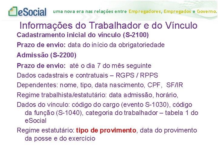 uma nova era nas relações entre Empregadores, Empregados e Governo. Informações do Trabalhador e