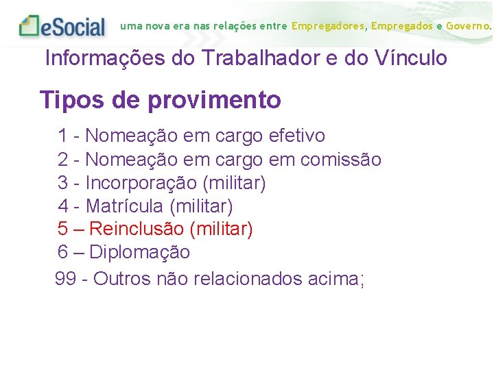 uma nova era nas relações entre Empregadores, Empregados e Governo. Informações do Trabalhador e