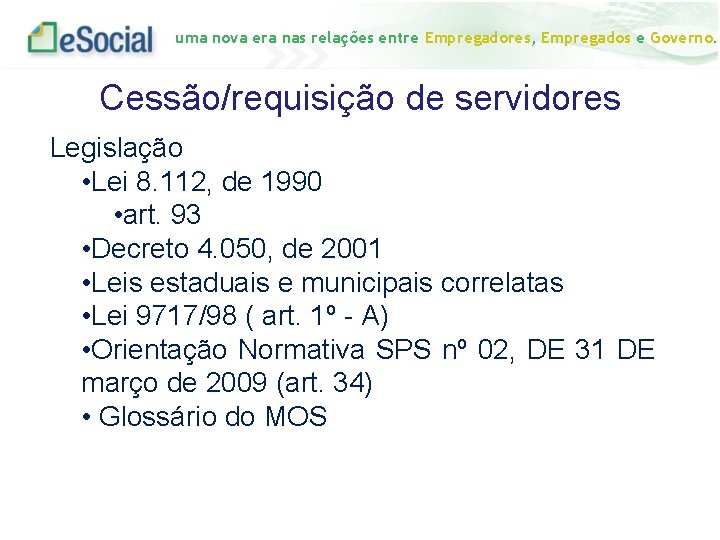 uma nova era nas relações entre Empregadores, Empregados e Governo. Cessão/requisição de servidores Legislação