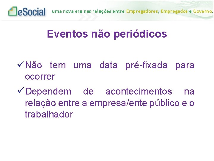 uma nova era nas relações entre Empregadores, Empregados e Governo. Eventos não periódicos ü