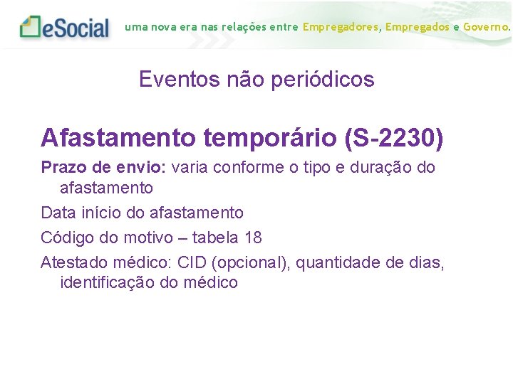 uma nova era nas relações entre Empregadores, Empregados e Governo. Eventos não periódicos Afastamento