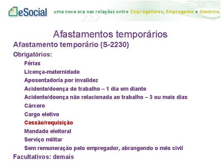 uma nova era nas relações entre Empregadores, Empregados e Governo. Afastamentos temporários Afastamento temporário