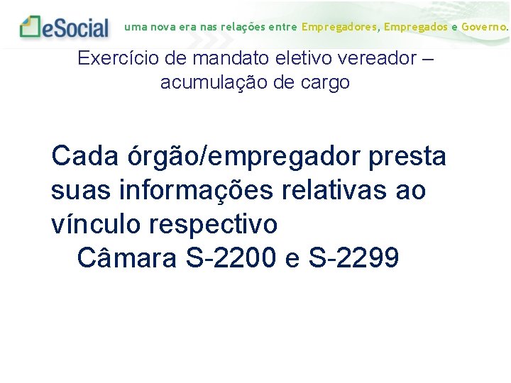 uma nova era nas relações entre Empregadores, Empregados e Governo. Exercício de mandato eletivo