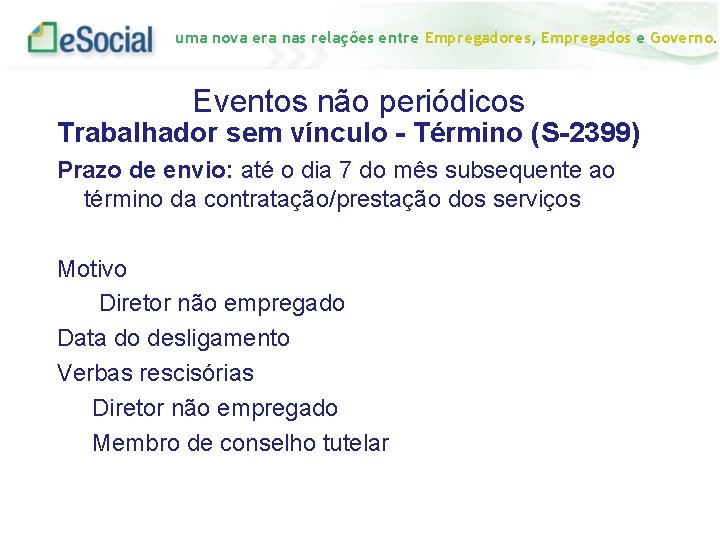 uma nova era nas relações entre Empregadores, Empregados e Governo. Eventos não periódicos Trabalhador