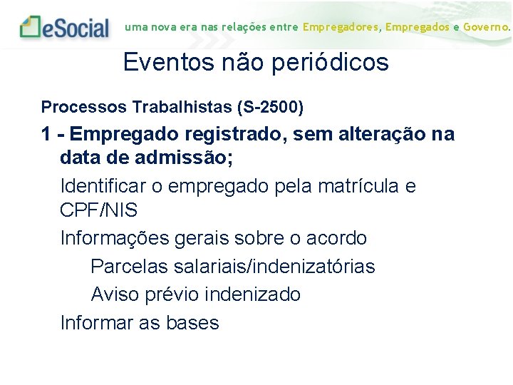 uma nova era nas relações entre Empregadores, Empregados e Governo. Eventos não periódicos Processos