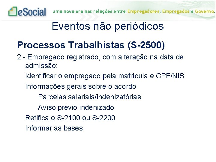 uma nova era nas relações entre Empregadores, Empregados e Governo. Eventos não periódicos Processos