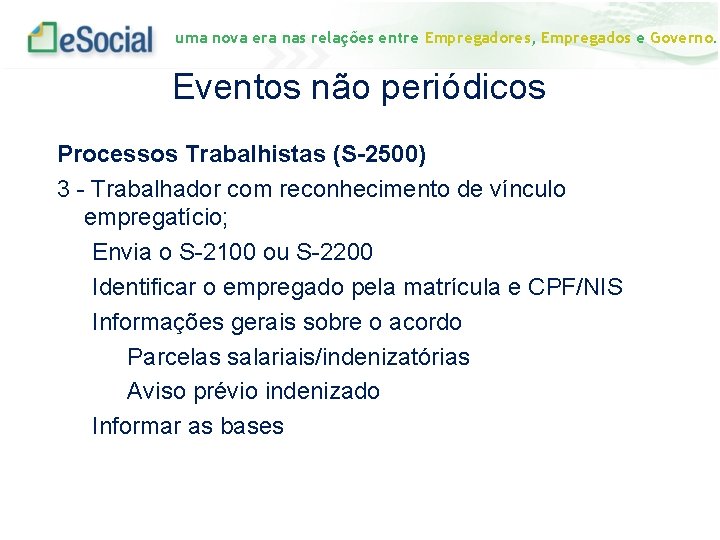 uma nova era nas relações entre Empregadores, Empregados e Governo. Eventos não periódicos Processos