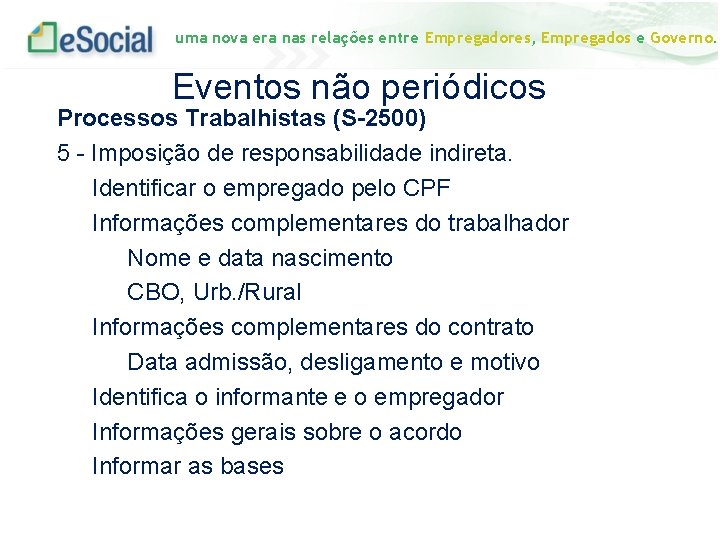 uma nova era nas relações entre Empregadores, Empregados e Governo. Eventos não periódicos Processos