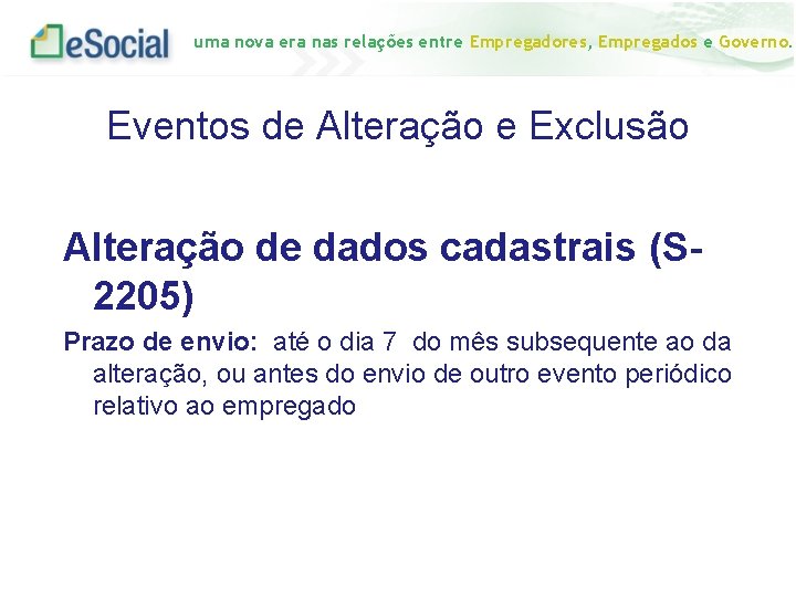 uma nova era nas relações entre Empregadores, Empregados e Governo. Eventos de Alteração e