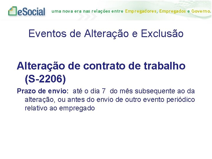 uma nova era nas relações entre Empregadores, Empregados e Governo. Eventos de Alteração e