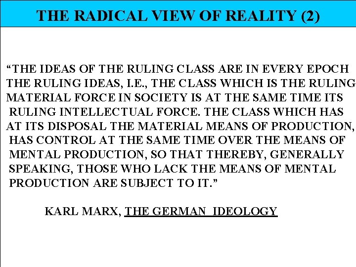 THE RADICAL VIEW OF REALITY (2) F a m “THE IDEAS OF THE RULING