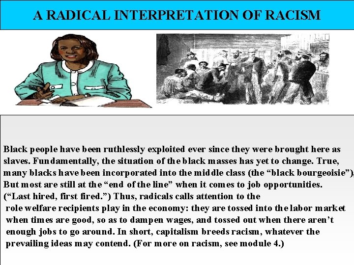 A RADICAL INTERPRETATION OF RACISM Black people have been ruthlessly exploited ever since they