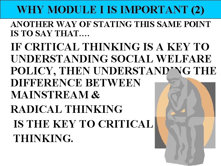 WHY MODULE I IS IMPORTANT (2) ANOTHER WAY OF STATING THIS SAME POINT IS