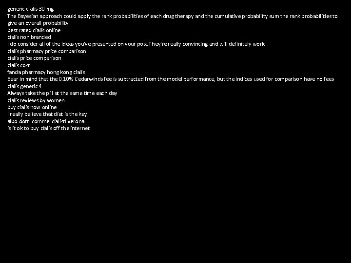 generic cialis 30 mg The Bayesian approach could apply the rank probabilities of each