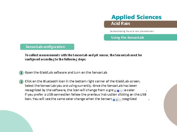 Acid Rain Demonstrating the acid rain phenomenon Using the Sensor. Lab configuration To collect