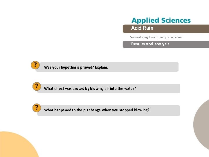 Acid Rain Demonstrating the acid rain phenomenon Results and analysis Was your hypothesis proved?