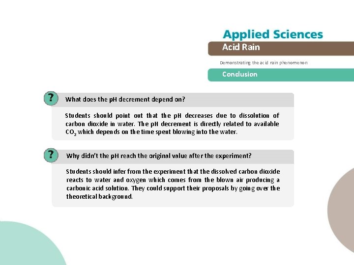 Acid Rain Demonstrating the acid rain phenomenon Conclusion What does the p. H decrement