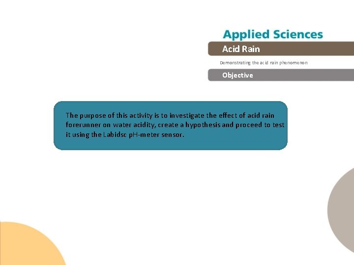 Acid Rain Demonstrating the acid rain phenomenon Objective The purpose of this activity is