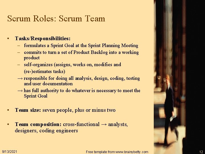 Scrum Roles: Scrum Team • Tasks/Responsibilities: – formulates a Sprint Goal at the Sprint