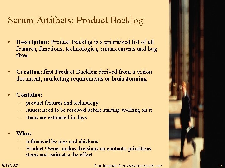 Scrum Artifacts: Product Backlog • Description: Product Backlog is a prioritized list of all