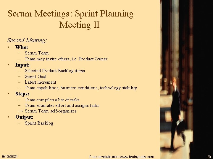 Scrum Meetings: Sprint Planning Meeting II Second Meeting: • Who: – Scrum Team –