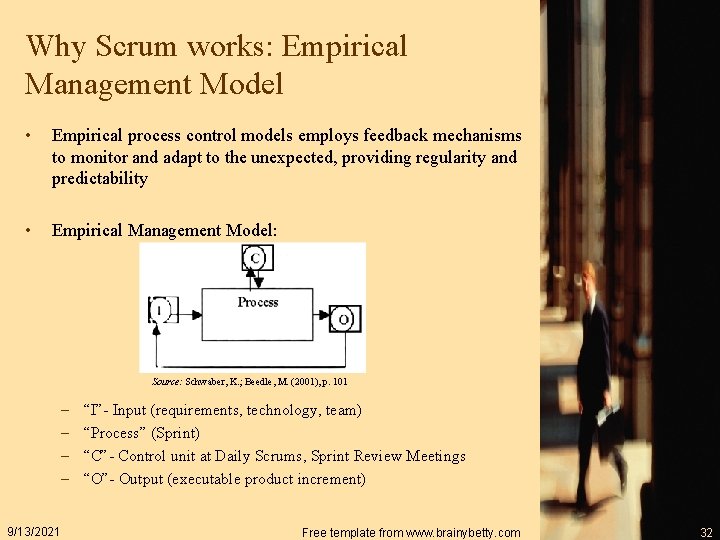 Why Scrum works: Empirical Management Model • Empirical process control models employs feedback mechanisms