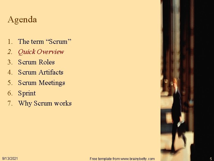 Agenda 1. 2. 3. 4. 5. 6. 7. 9/13/2021 The term “Scrum” Quick Overview