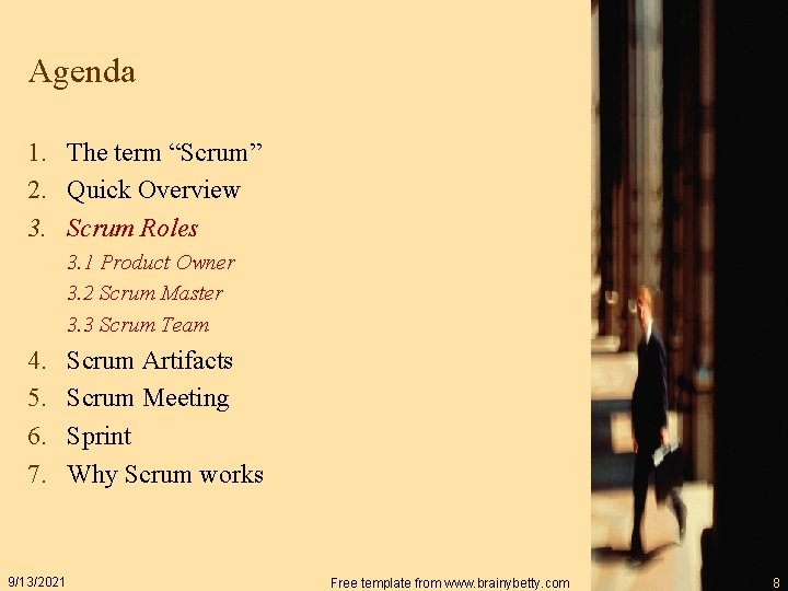 Agenda 1. The term “Scrum” 2. Quick Overview 3. Scrum Roles 3. 1 Product