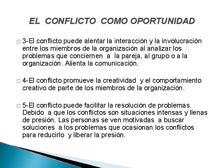 EL CONFLICTO COMO OPORTUNIDAD � 3 -El conflicto puede alentar la interacción y la