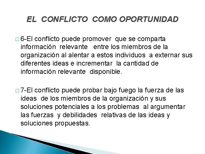 EL CONFLICTO COMO OPORTUNIDAD � 6 -El conflicto puede promover que se comparta información