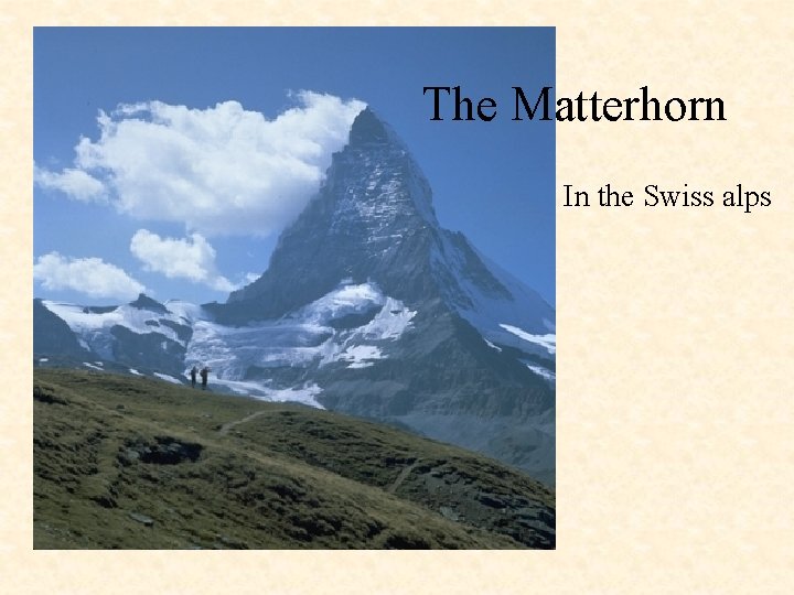 The Matterhorn In the Swiss alps 