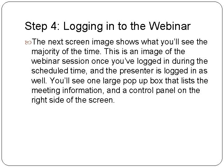 Step 4: Logging in to the Webinar The next screen image shows what you’ll