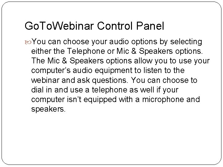 Go. To. Webinar Control Panel You can choose your audio options by selecting either