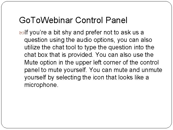 Go. To. Webinar Control Panel If you’re a bit shy and prefer not to