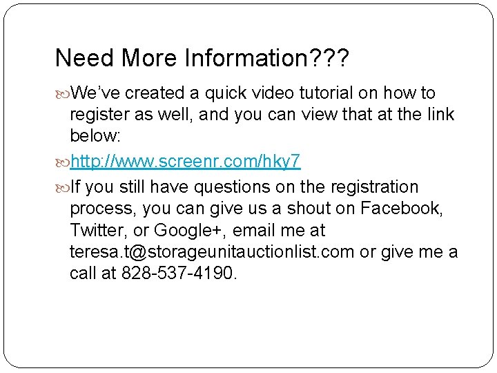 Need More Information? ? ? We’ve created a quick video tutorial on how to