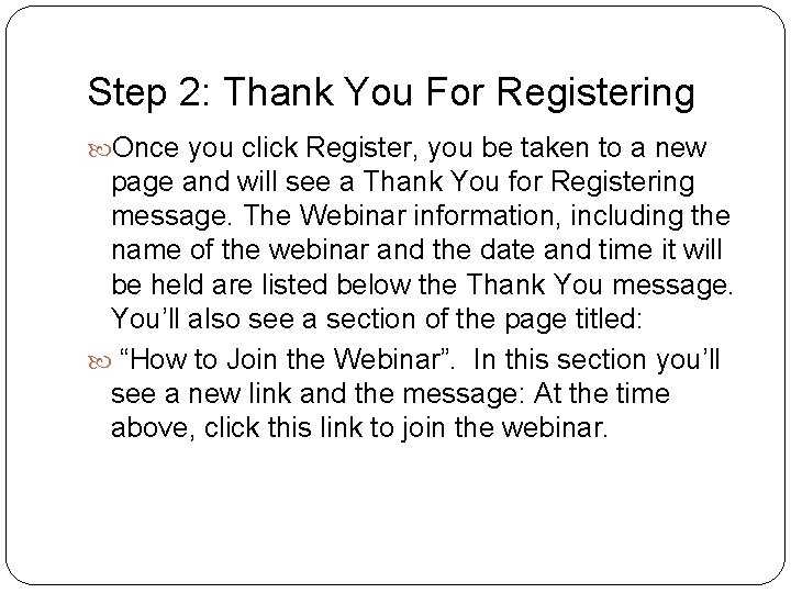 Step 2: Thank You For Registering Once you click Register, you be taken to