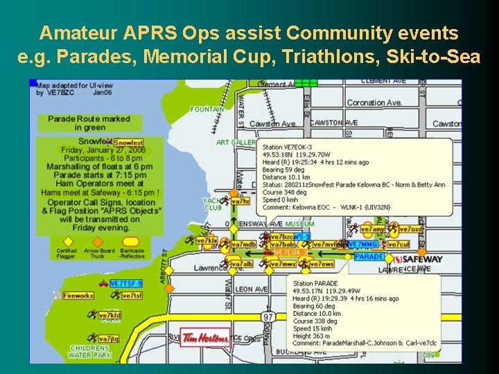 Amateur APRS Ops assist Community events e. g. Parades, Memorial Cup, Triathlons, Ski-to-Sea 