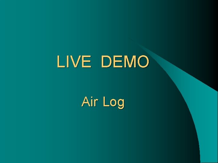 LIVE DEMO Air Log 