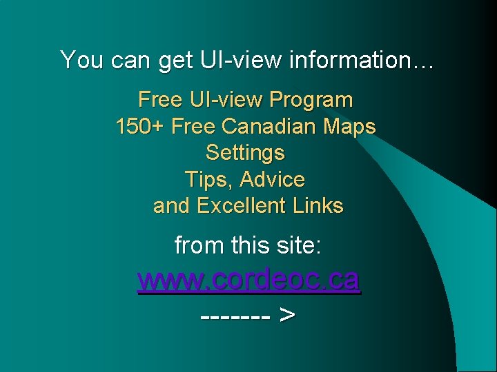 You can get UI-view information… Free UI-view Program 150+ Free Canadian Maps Settings Tips,