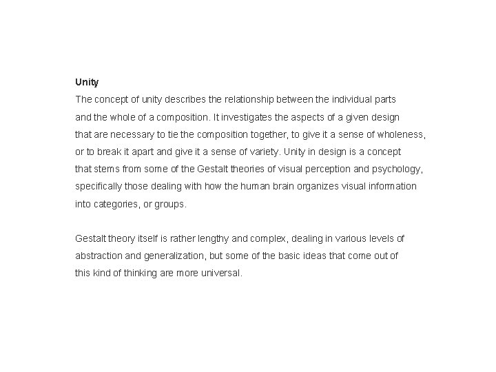 Unity The concept of unity describes the relationship between the individual parts and the