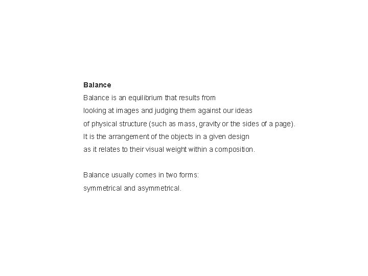 Balance is an equilibrium that results from looking at images and judging them against