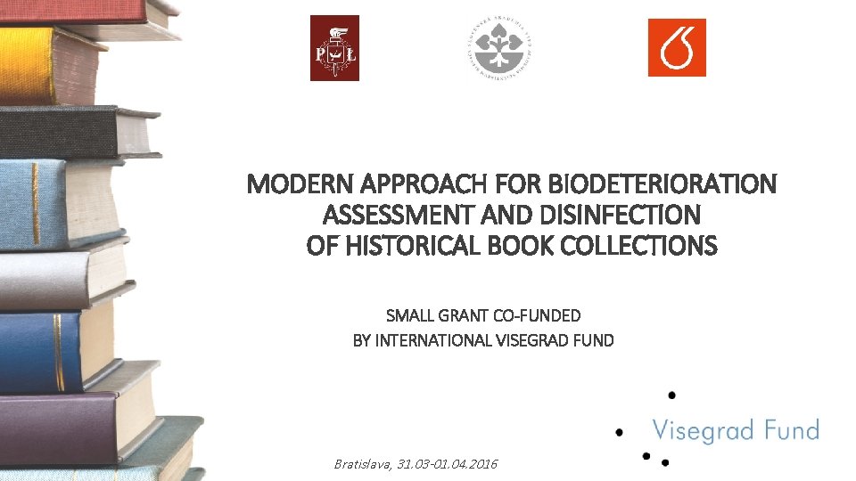 MODERN APPROACH FOR BIODETERIORATION ASSESSMENT AND DISINFECTION OF HISTORICAL BOOK COLLECTIONS SMALL GRANT CO-FUNDED