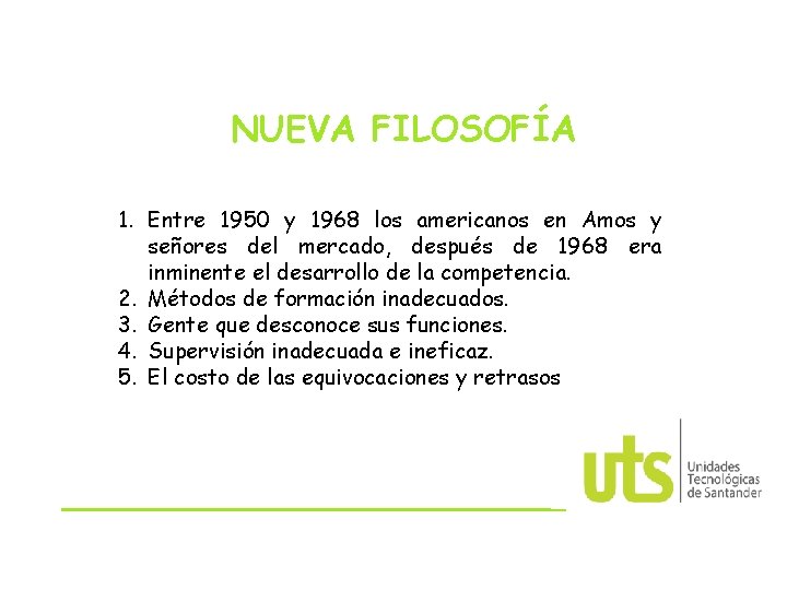 NUEVA FILOSOFÍA 1. Entre 1950 y 1968 los americanos en Amos y señores del