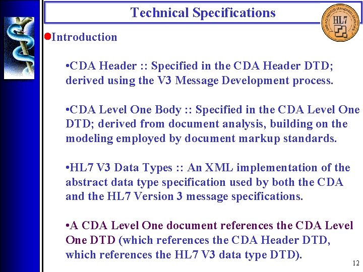 Technical Specifications • Introduction • CDA Header : : Specified in the CDA Header