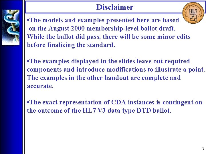 Disclaimer • The models and examples presented here are based on the August 2000