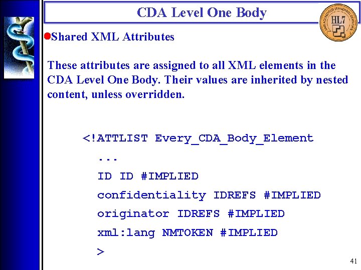 CDA Level One Body • Shared XML Attributes These attributes are assigned to all