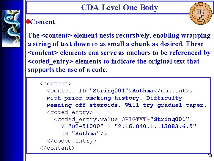 CDA Level One Body • Content The <content> element nests recursively, enabling wrapping a